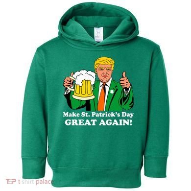 Donald Trump Make St. Patrick's Day Great Again Beer Drinking Toddler Hoodie