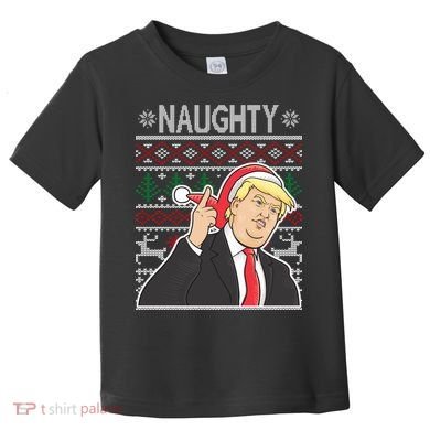 Donald Trump Naughty Ugly Christmas Toddler T-Shirt