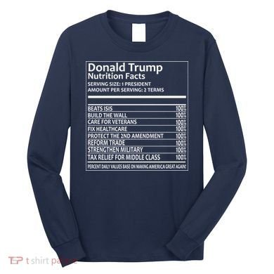 Donald Trump Nutrition Facts Long Sleeve Shirt