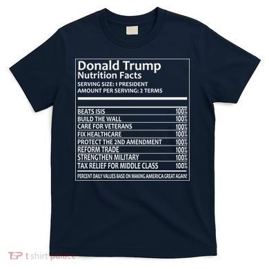 Donald Trump Nutrition Facts T-Shirt