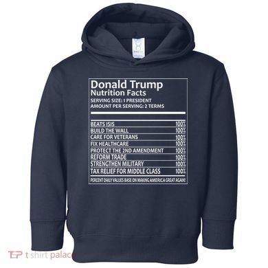 Donald Trump Nutrition Facts Toddler Hoodie