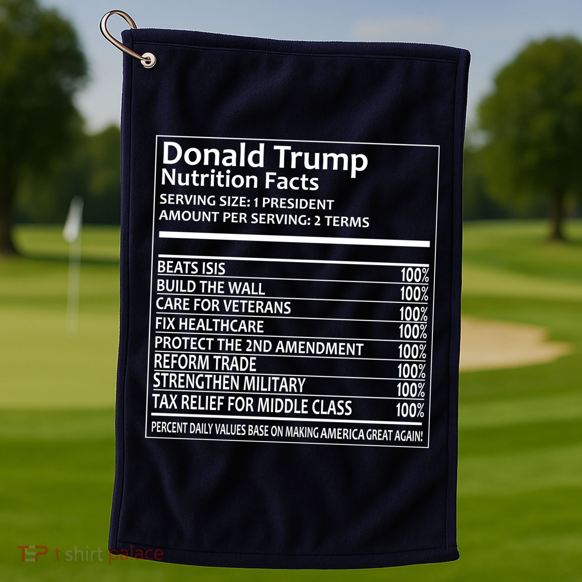 Donald Trump Nutrition Facts Golf Towel