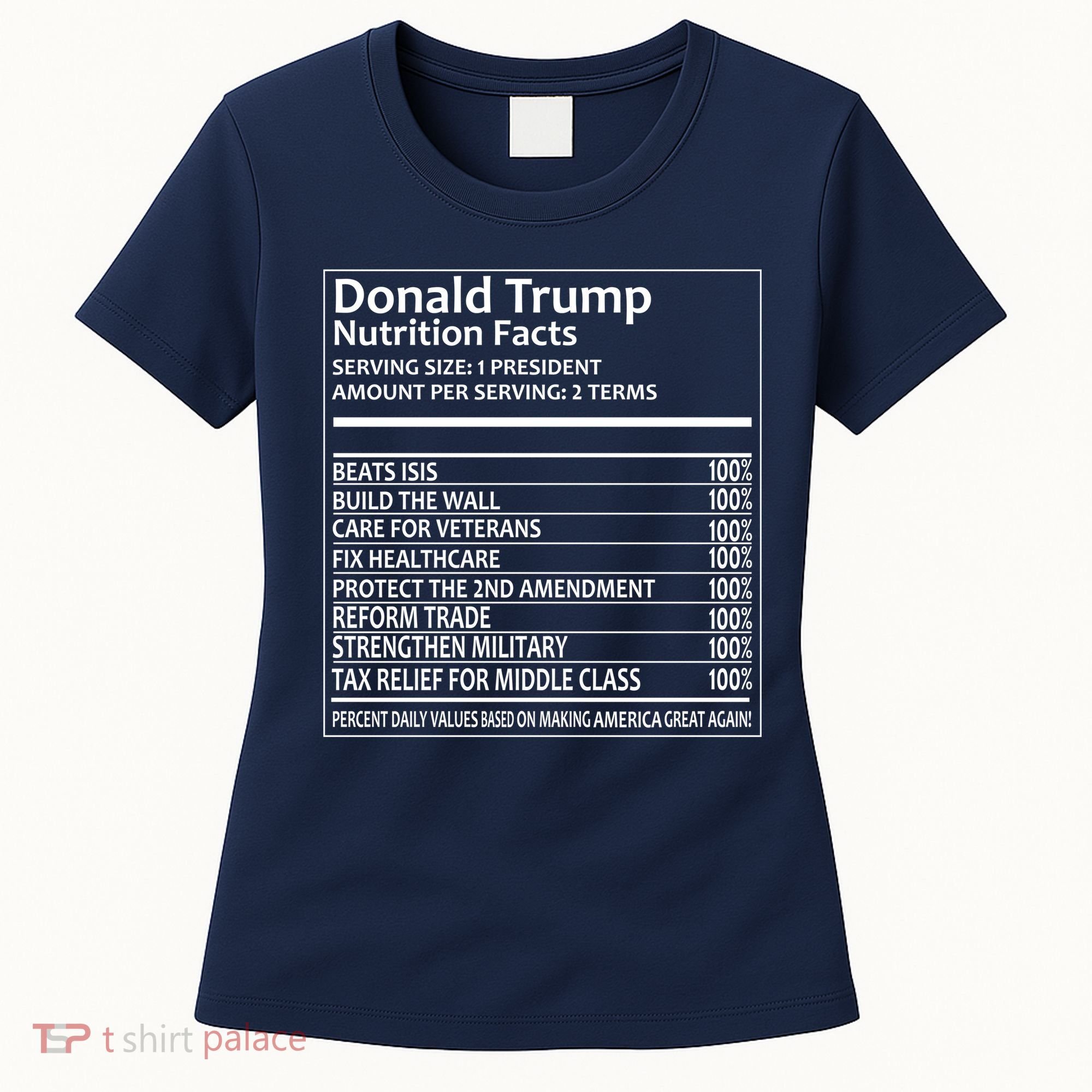 Donald Trump Nutrition Facts Political Humor Women's T-Shirt
