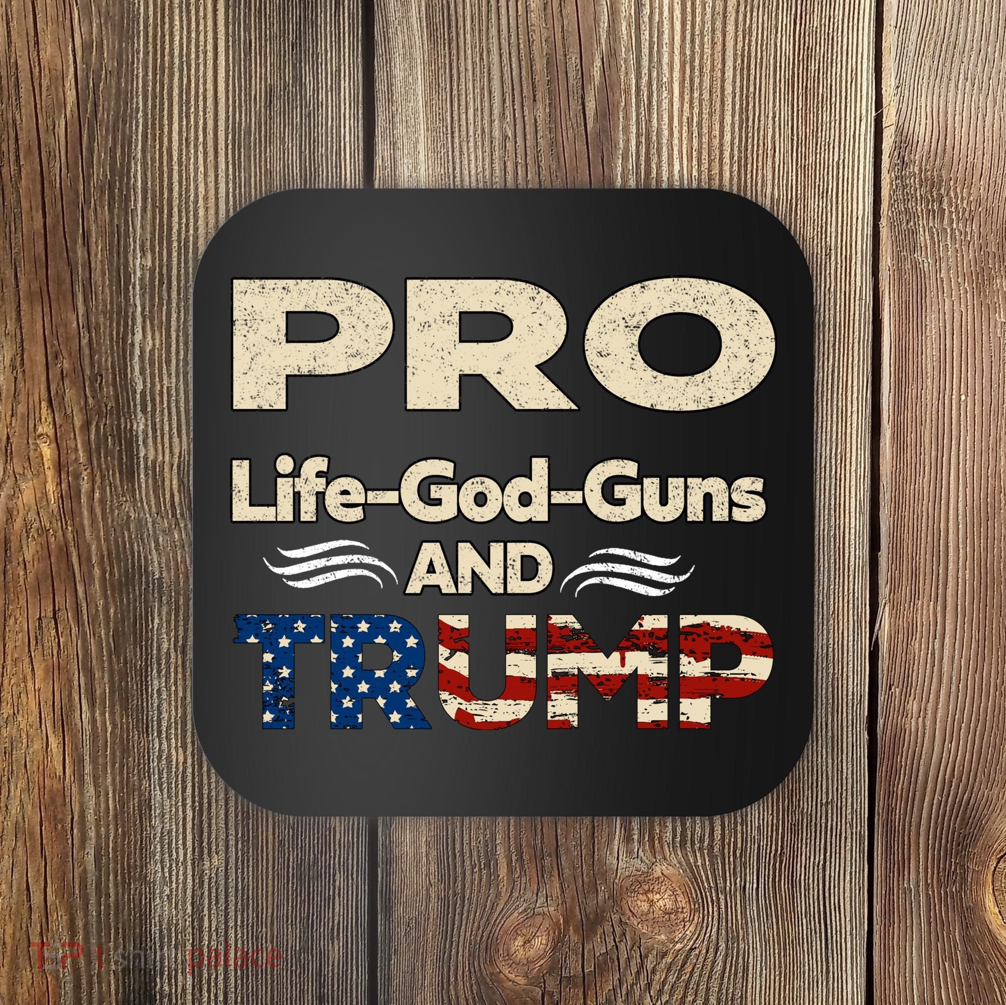 Donald Trump Pro Life God Gun Coaster