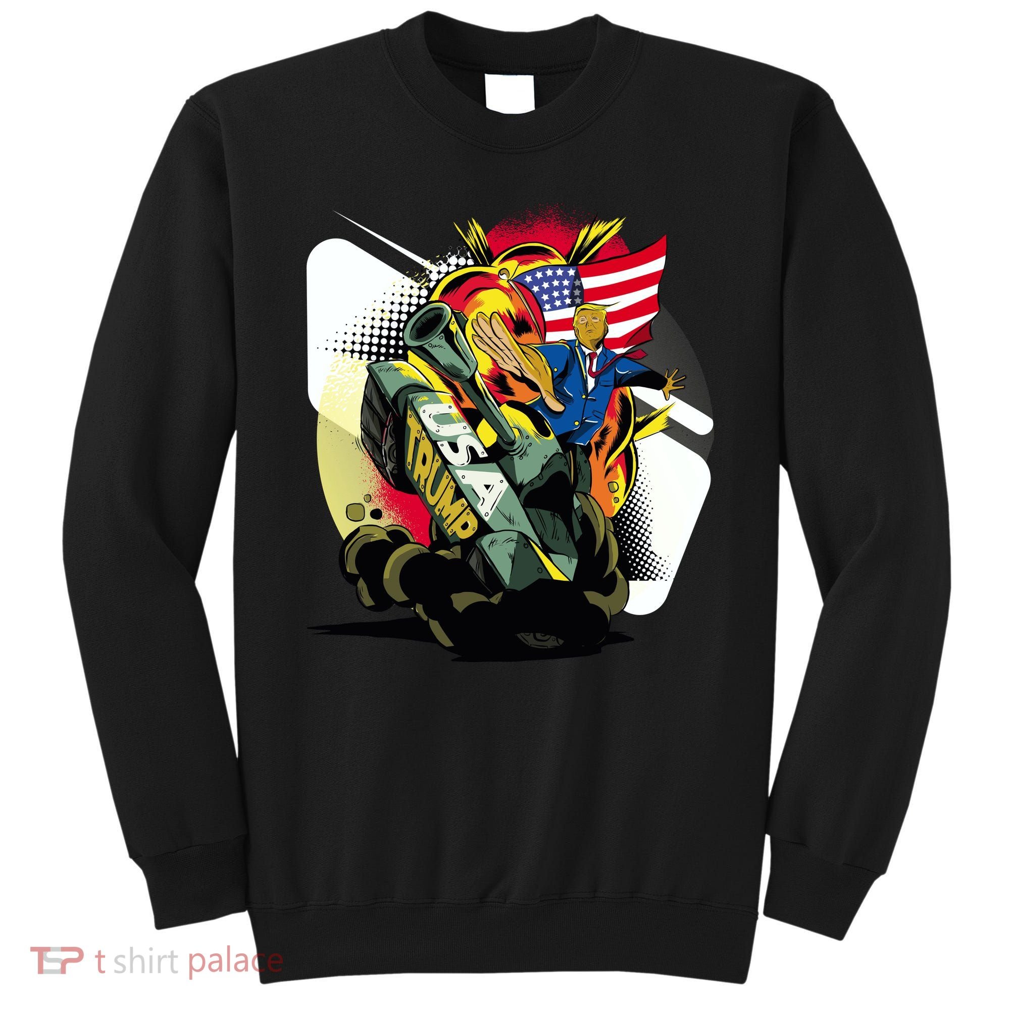 Donald Trump Riding Army Tank Sweatshirt