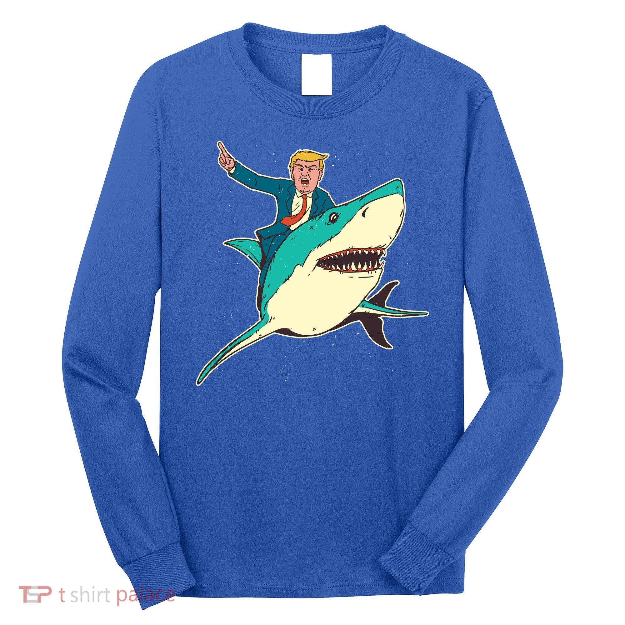 Donald Trump Riding Shark Long Sleeve Shirt