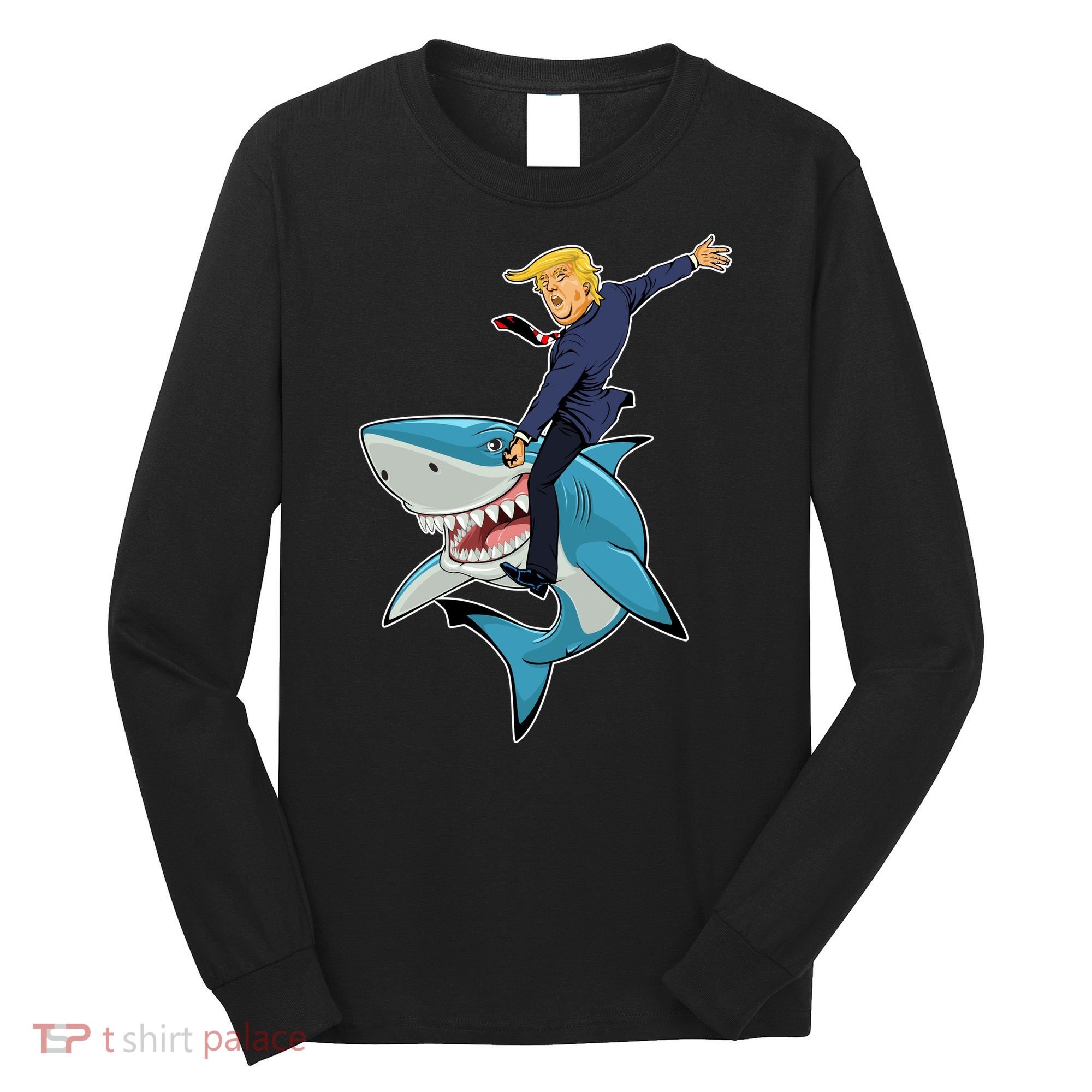 Donald Trump Shark President Long Sleeve Shirt