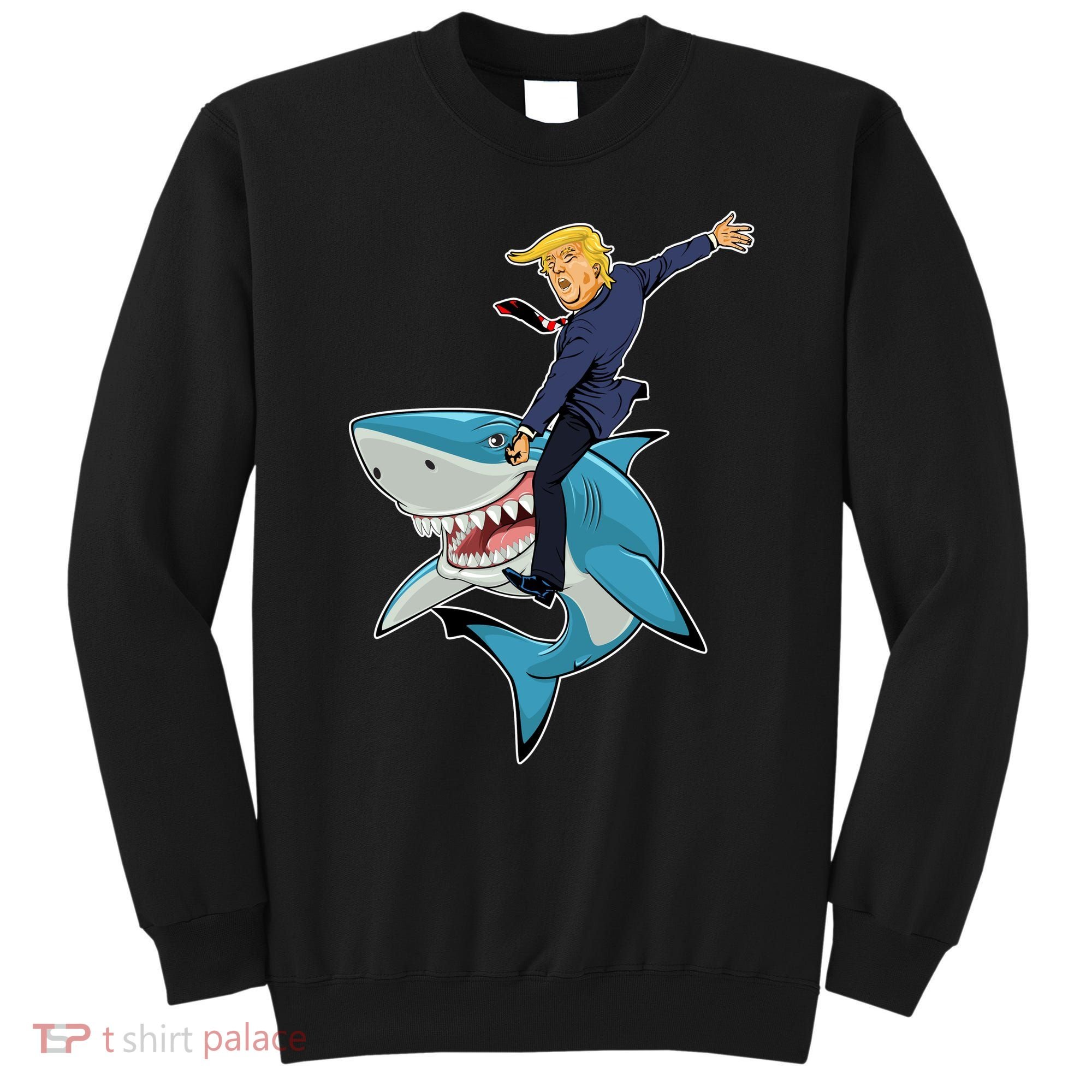 Donald Trump Shark President Sweatshirt