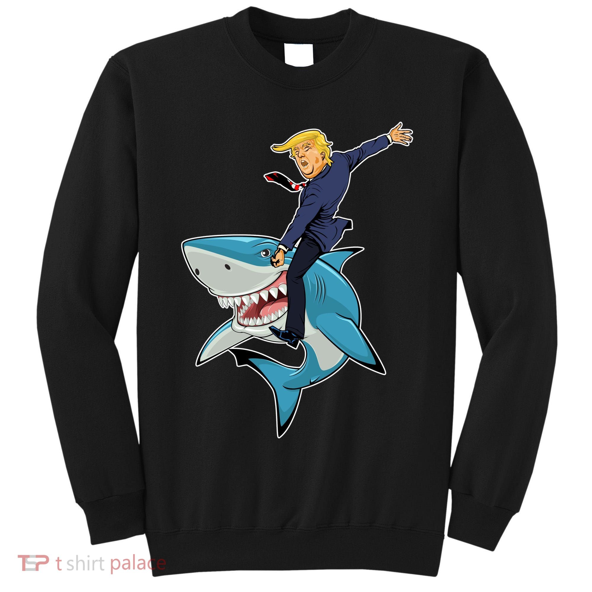 Donald Trump Shark President Tall Sweatshirt