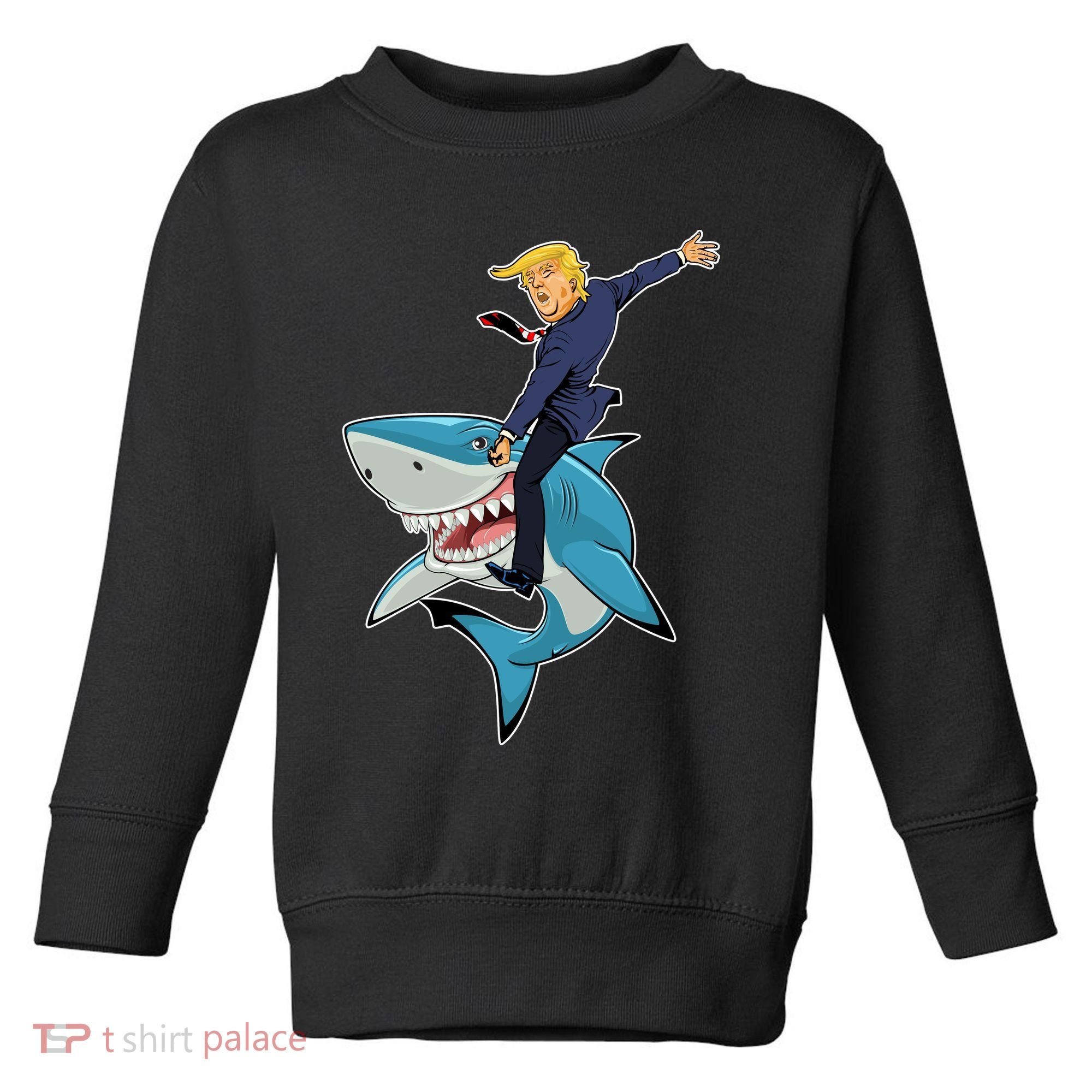 Donald Trump Shark President Toddler Sweatshirt