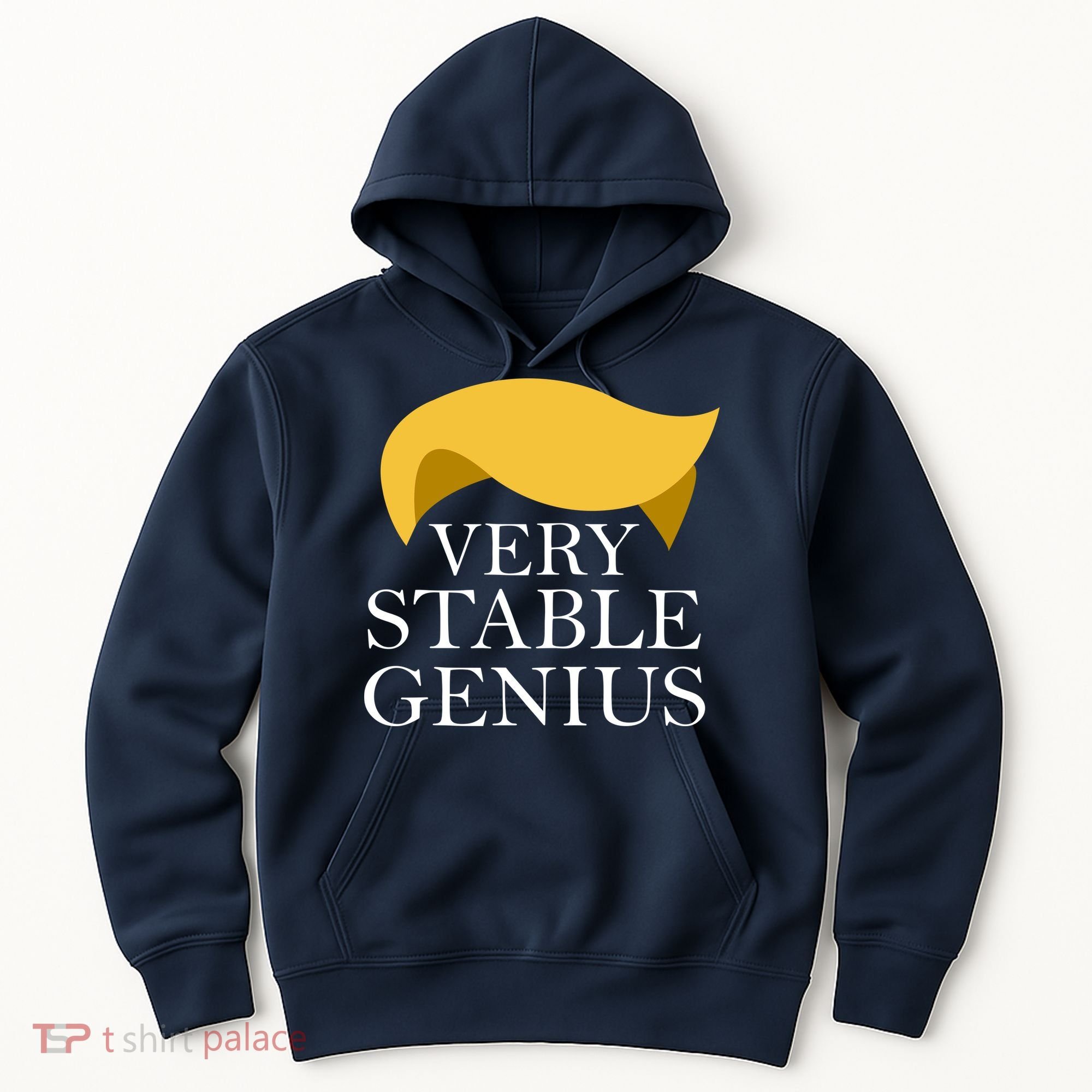 Donald Trump Very Stable Genius Hoodie