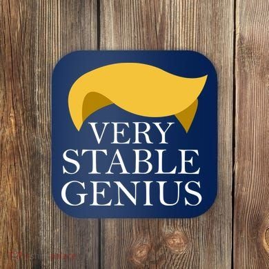 Donald Trump Very Stable Genius Coaster