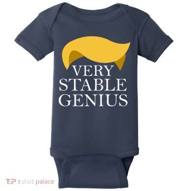Donald Trump Very Stable Genius Baby Bodysuit