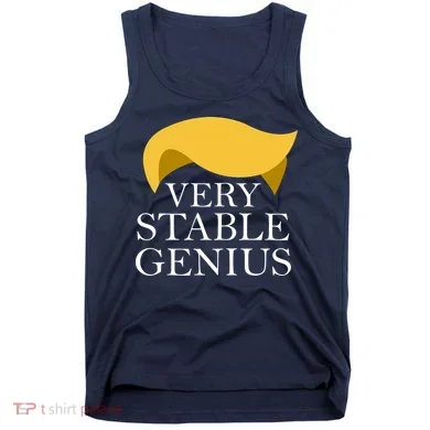 Donald Trump Very Stable Genius Tank Top
