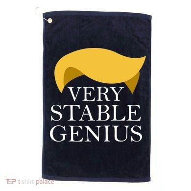 Donald Trump Very Stable Genius Golf Towel