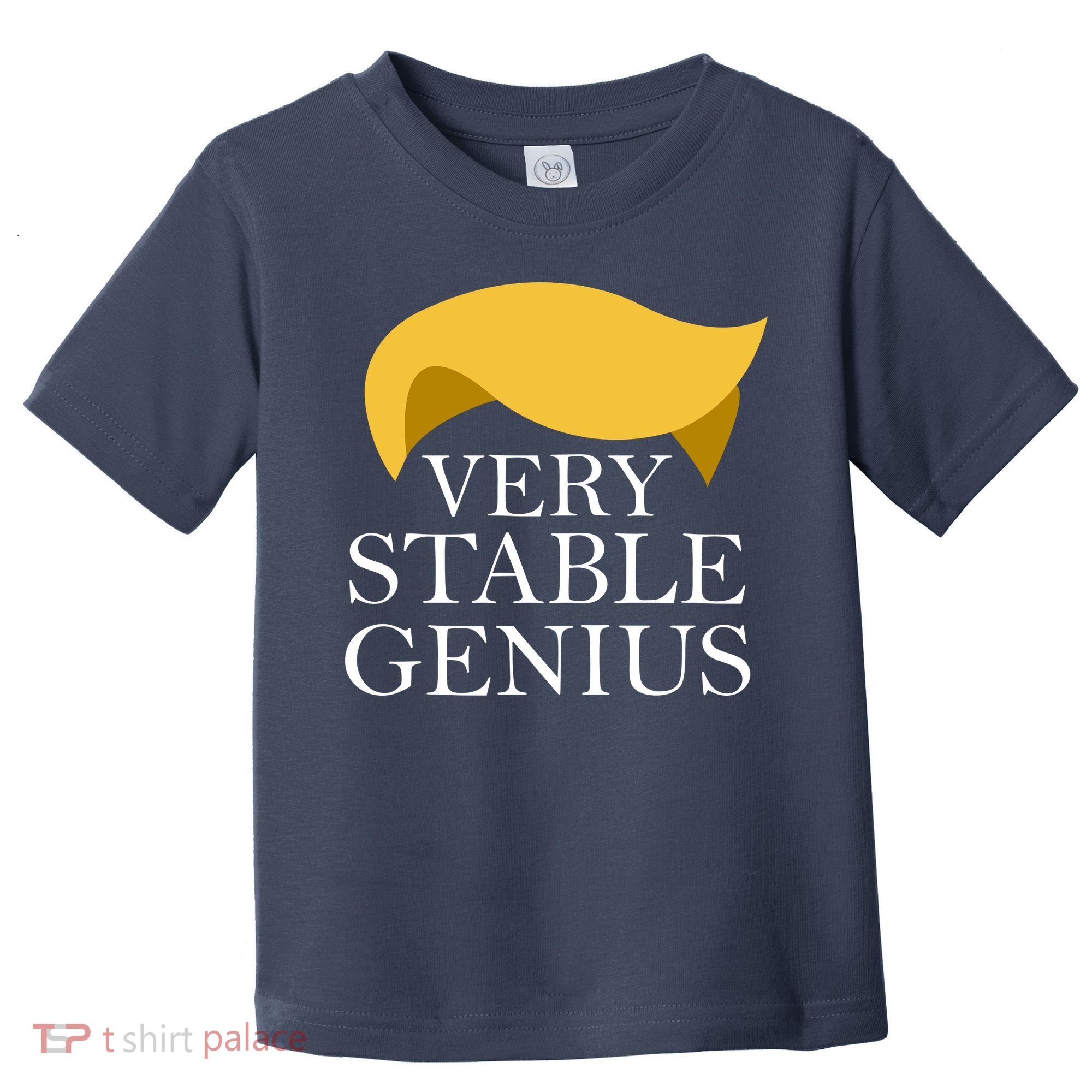 Donald Trump Very Stable Genius Toddler T-Shirt