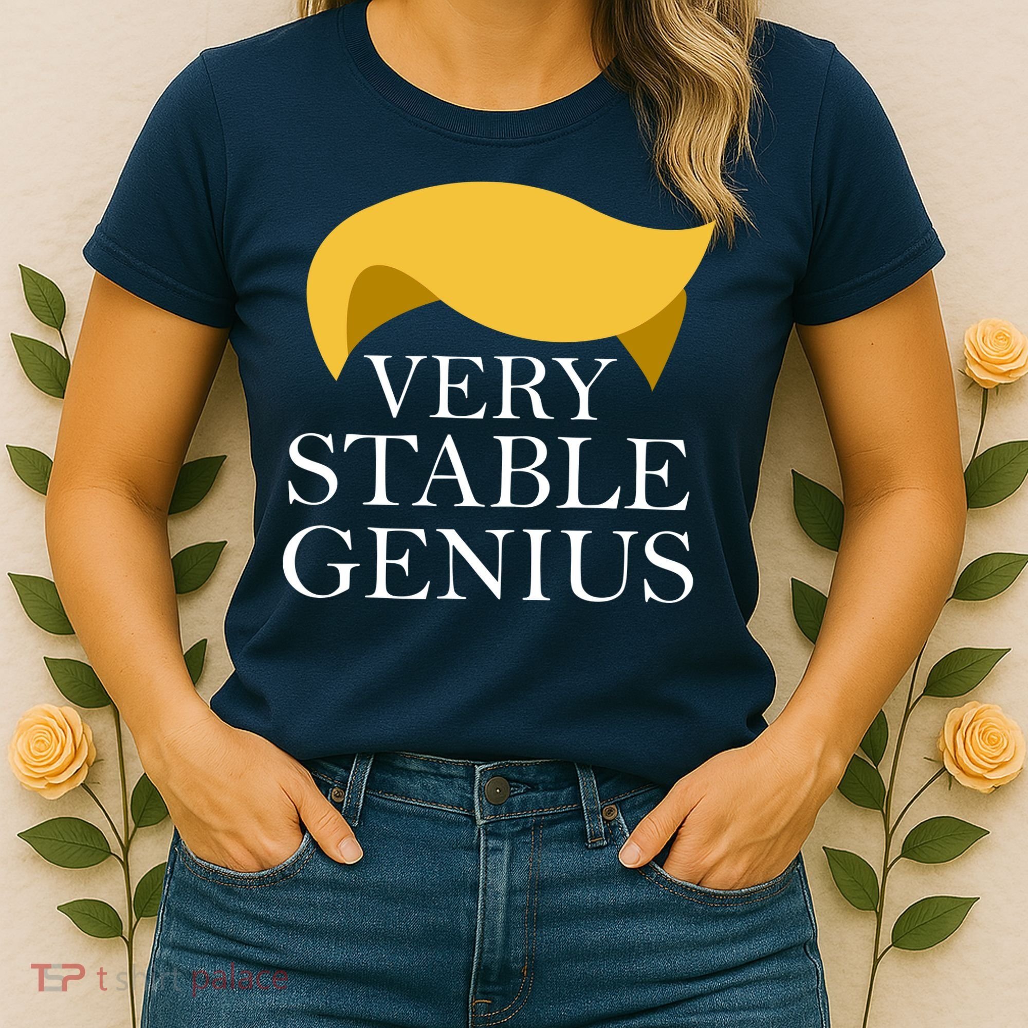 Donald Trump Very Stable Genius Women's T-Shirt