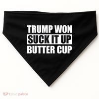 Donald Trump Won Suck It Up Butter Cup President USA-Made Doggie Bandana thumb 0