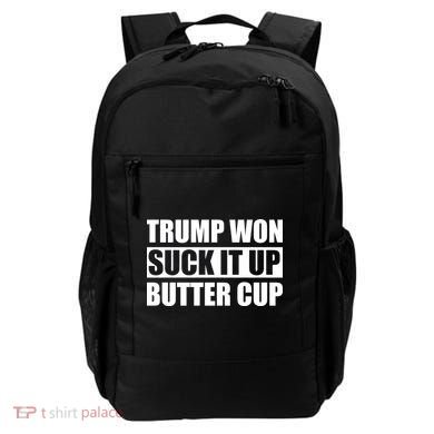 Donald Trump Won Suck It Up Butter Cup President Backpack