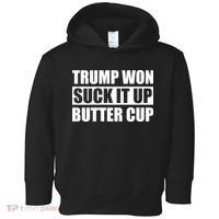 Donald Trump Won Suck It Up Butter Cup President Toddler Hoodie thumb 0