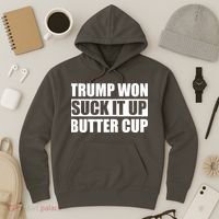Donald Trump Won Suck It Up Butter Cup President Hoodie thumb 3