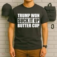 Donald Trump Won Suck It Up Butter Cup President T-Shirt thumb 6