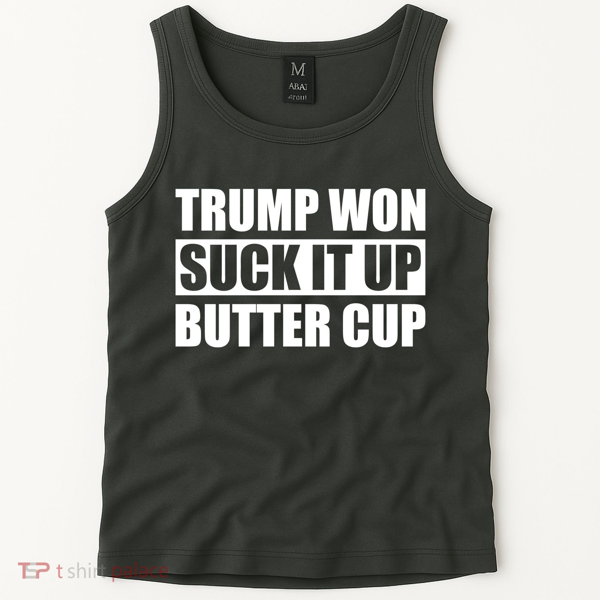 Donald Trump Won Suck It Up Butter Cup President Tank Top