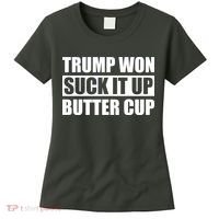 Donald Trump Won Suck It Up Butter Cup President Women's T-Shirt thumb 0