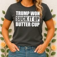 Donald Trump Won Suck It Up Butter Cup President Women's T-Shirt thumb 2
