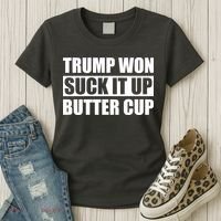 Donald Trump Won Suck It Up Butter Cup President Women's T-Shirt thumb 3