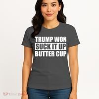 Donald Trump Won Suck It Up Butter Cup President Women's T-Shirt thumb 4