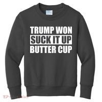 Donald Trump Won Suck It Up Butter Cup President Kids Sweatshirt thumb 0