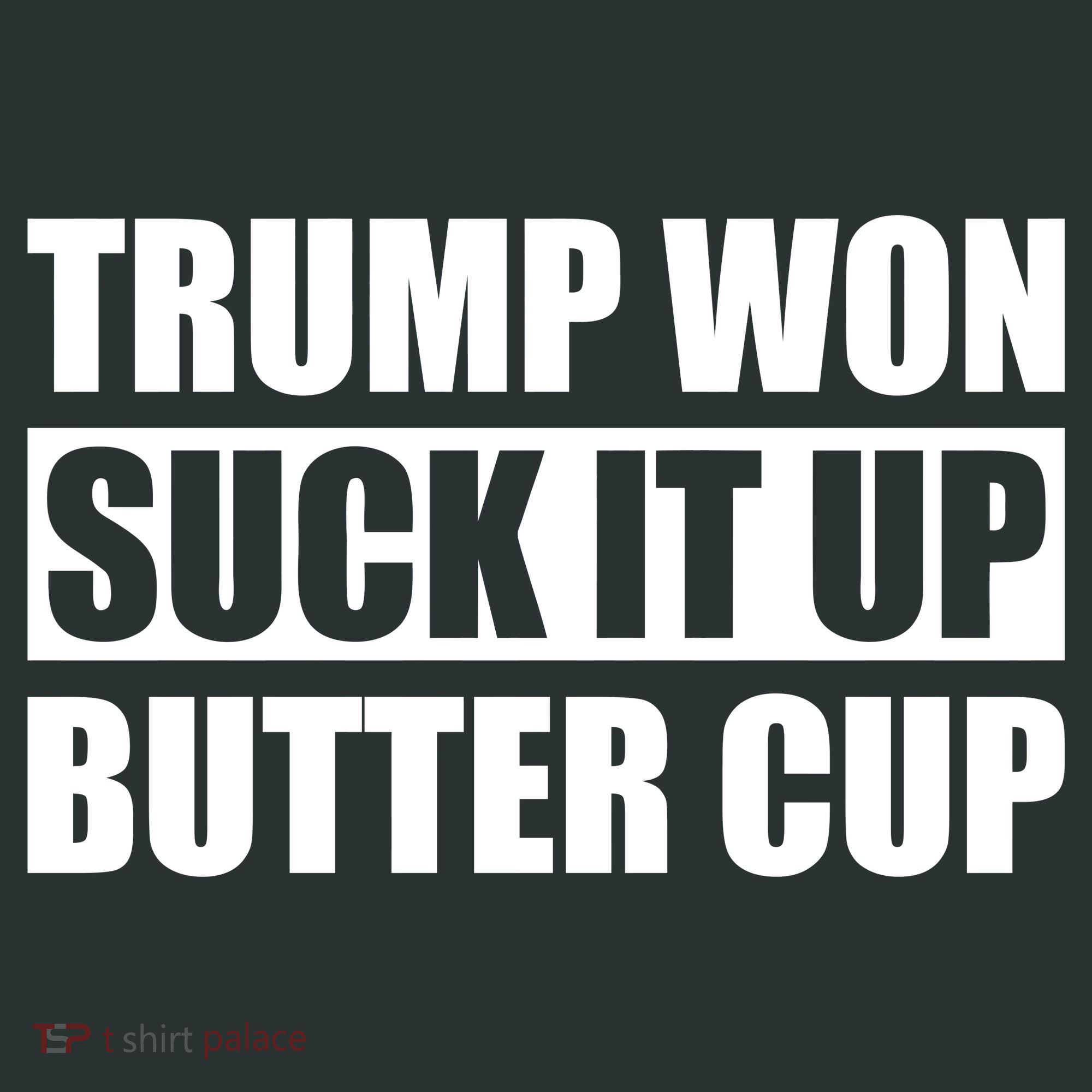 Donald Trump Won Suck It Up Butter Cup President Kids Sweatshirt