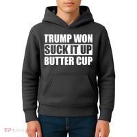 Donald Trump Won Suck It Up Butter Cup President Kids Hoodie thumb 4
