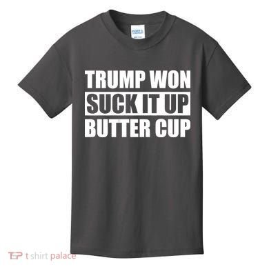 Donald Trump Won Suck It Up Butter Cup President Kids T-Shirt