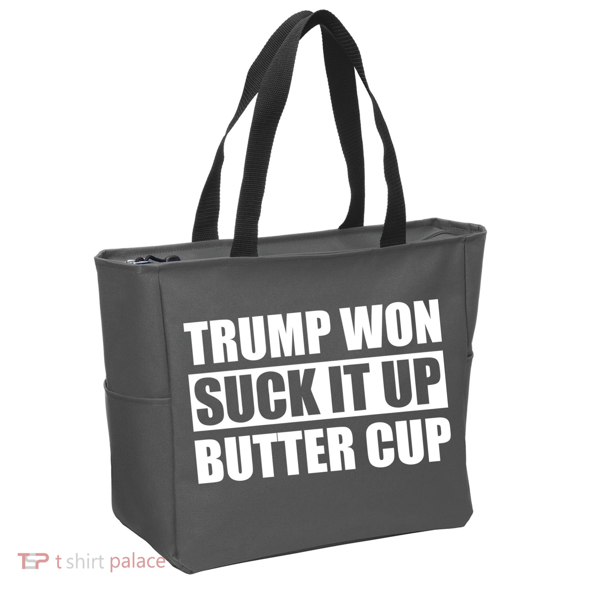 Donald Trump Won Suck It Up Butter Cup President Tote Bag