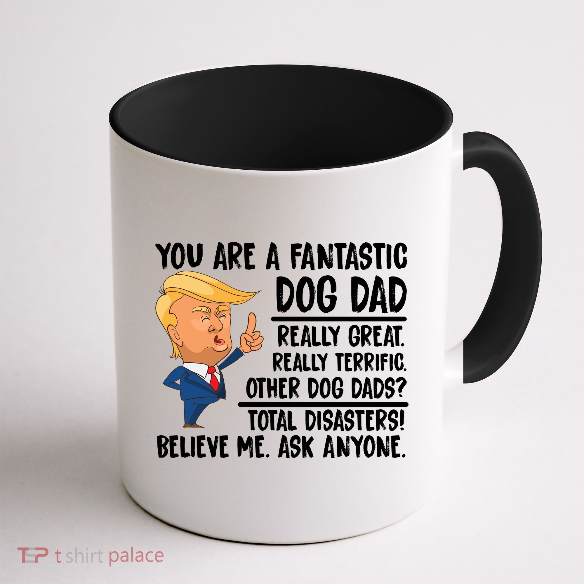 Donald Trump You Are A Fantastic Dog Dad Coffee Mug