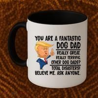 Donald Trump You Are A Fantastic Dog Dad Coffee Mug thumb 2