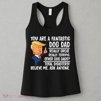 Donald Trump You Are A Fantastic Dog Dad Women's Tank Top thumb 3