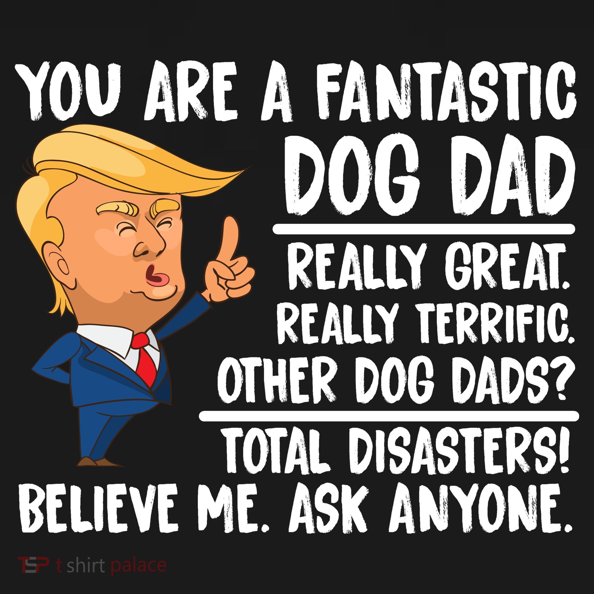 Donald Trump You Are A Fantastic Dog Dad Women's Tank Top