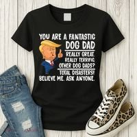 Donald Trump You Are A Fantastic Dog Dad Women's T-Shirt thumb 3