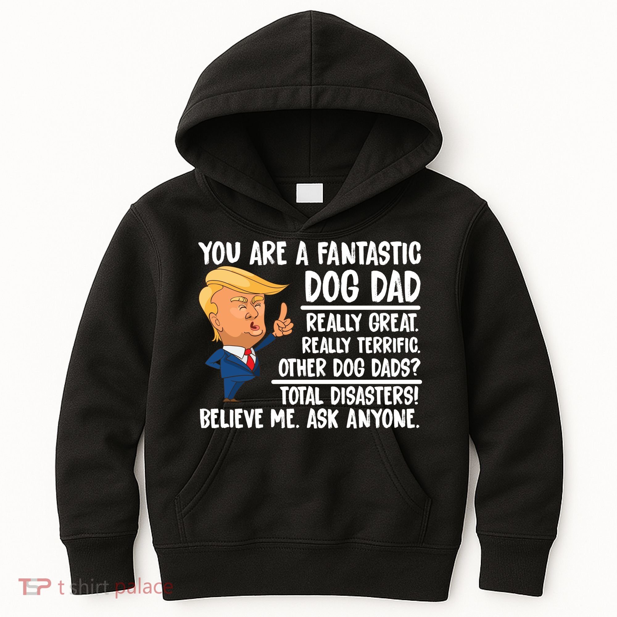 Donald Trump You Are A Fantastic Dog Dad Kids Hoodie