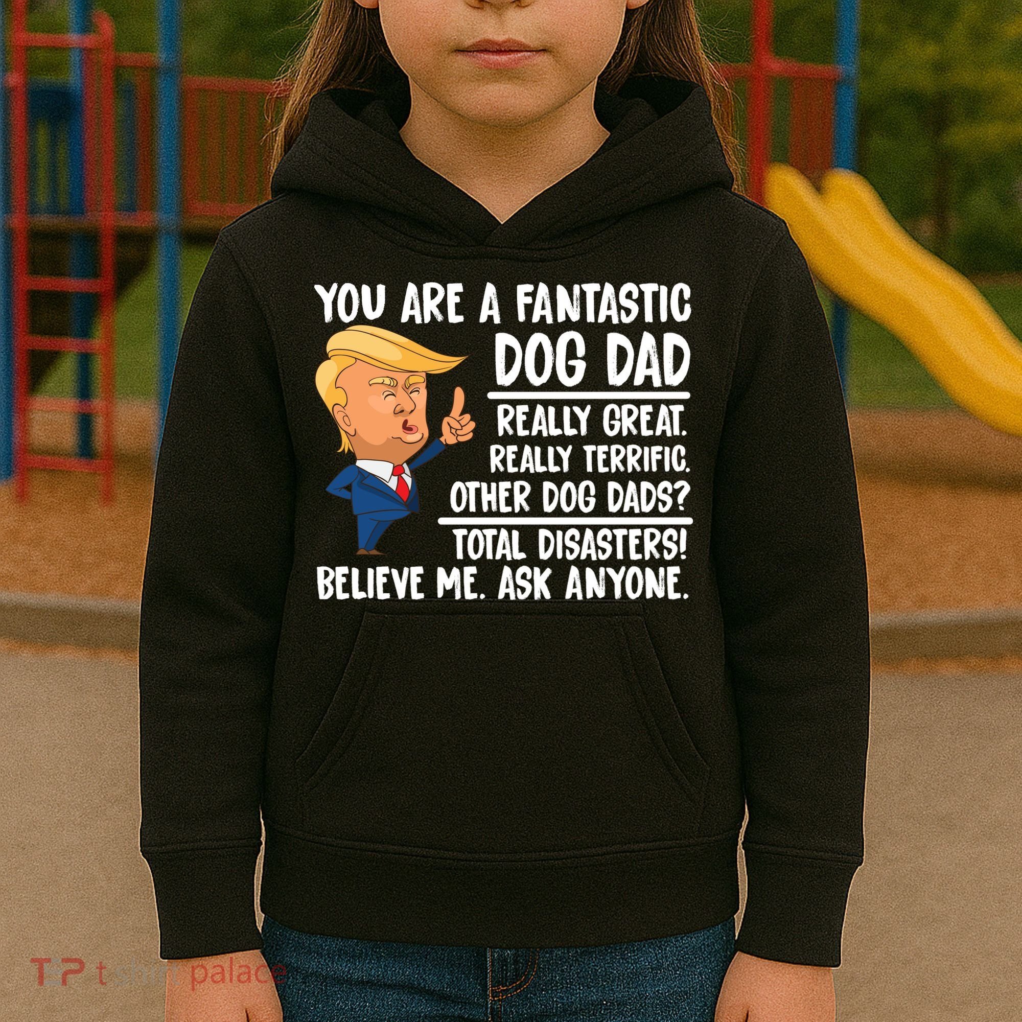 Donald Trump You Are A Fantastic Dog Dad Kids Hoodie