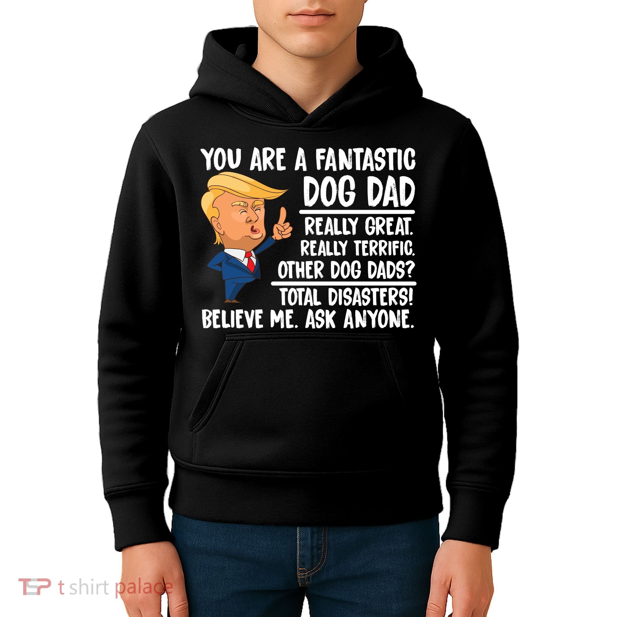Donald Trump You Are A Fantastic Dog Dad Kids Hoodie