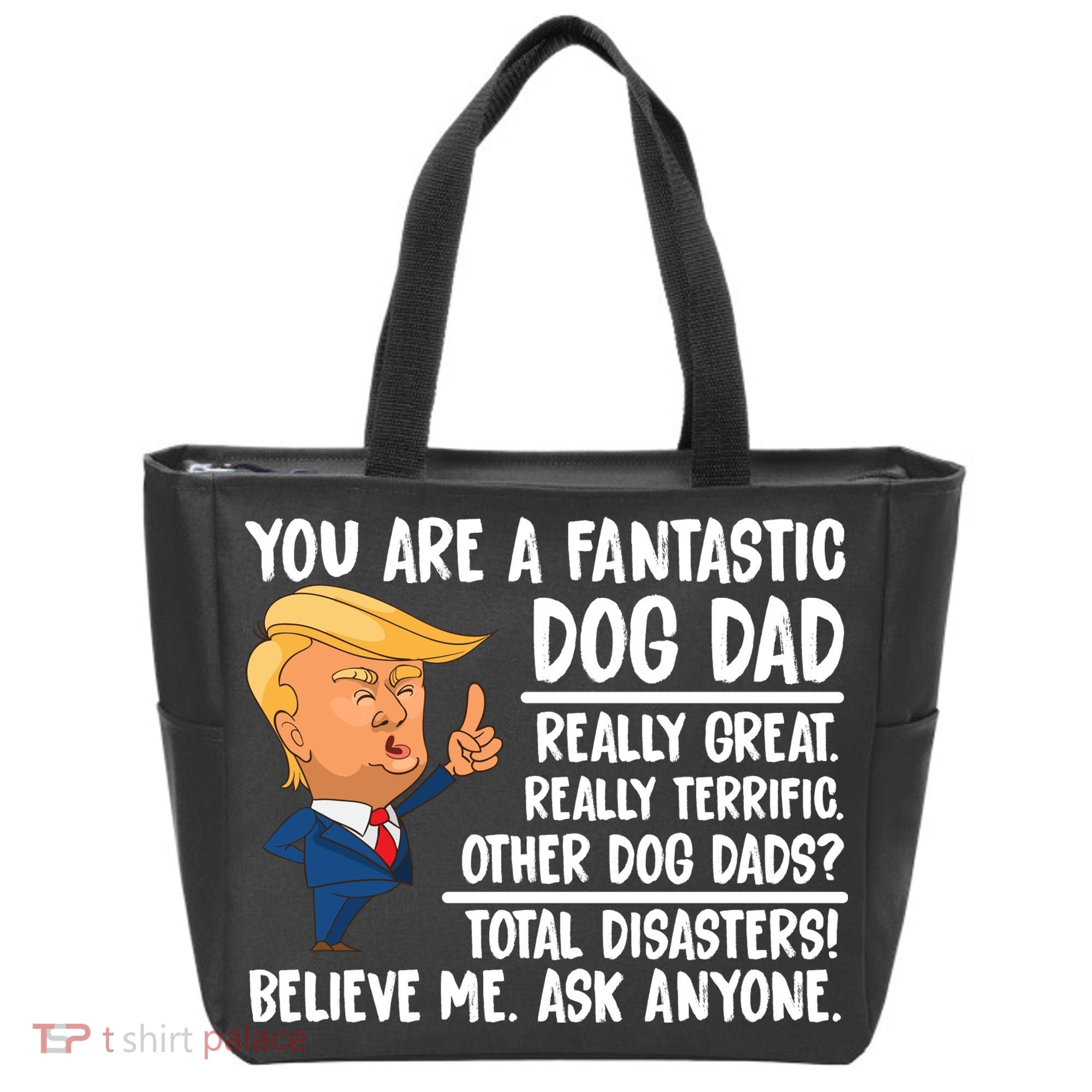 Donald Trump You Are A Fantastic Dog Dad Tote Bag