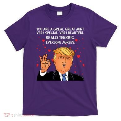 Donald Trump Your A Great Aunt T-Shirt