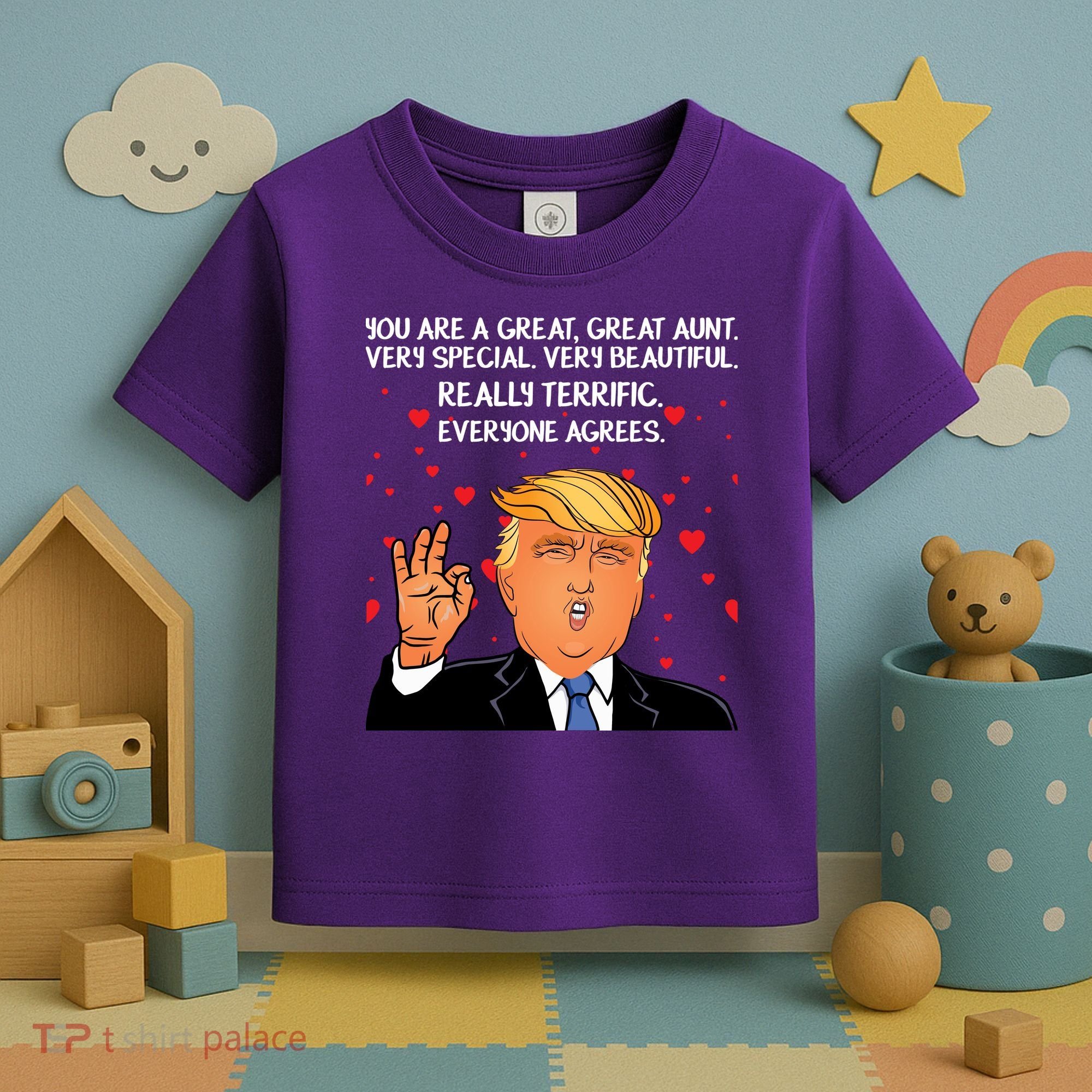 Donald Trump Your A Great Aunt Toddler T-Shirt