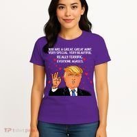 Donald Trump Your A Great Aunt Women's T-Shirt thumb 4