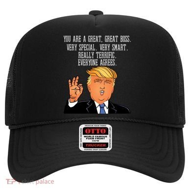 Donald Trump Your A Great Boss Hat