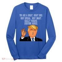 Donald Trump Your A Great Boss Long Sleeve Shirt thumb 0